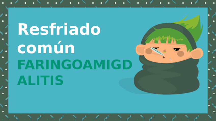 Miniatura del documento Resfriado-Comun-Faringoamigdalitis.pdf