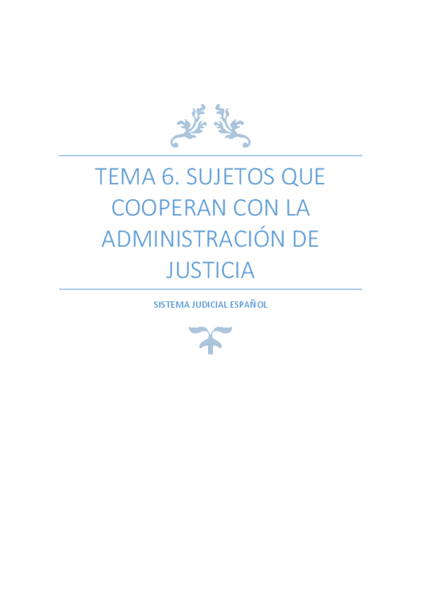 Miniatura del documento TEMA 6. SUJETOS QUE COOPERAN CON LA ADMINISTRACIÓN DE JUSTICIA (MUY COMPLETO).pdf