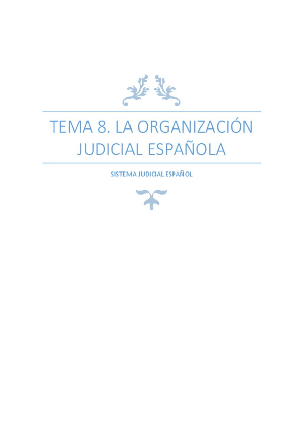 Miniatura del documento TEMA 8. LA ORGANIZACIÓN JUDICIAL ESPAÑOLA (MUY COMPLETO).pdf