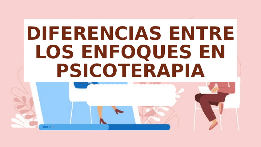 Miniatura del documento DIFERENCIAS-ENTRE-LOS-ENFOQUES-EN-PSICOTERAPIA-1.pdf