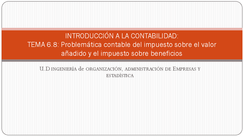 Miniatura del documento TEMA-6.8.-Problematica-contable-del-impuesto-sobre-el-valor-anadido.pdf
