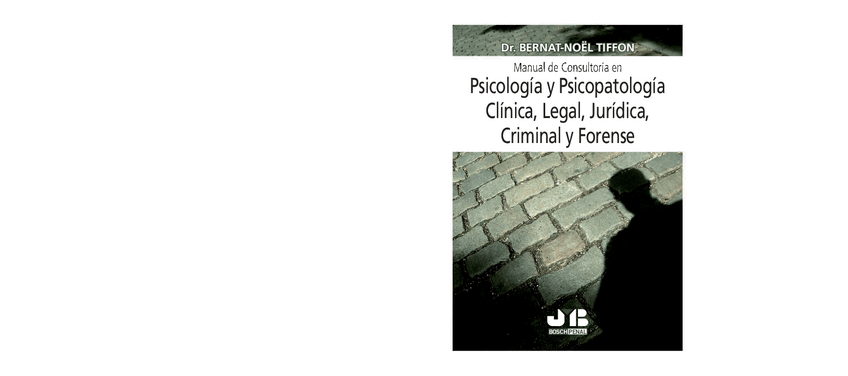 Miniatura del documento Manual de consultoria en psicologia y psicopatologia clinica- legal, jurídica, criminal y forense - Bernat-Noel Tiffon.pdf