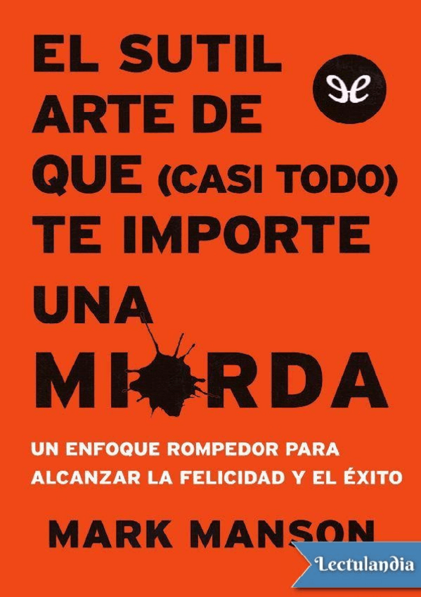 Miniatura del documento El-sutil-arte-de-que-casi-todo-te-importe-una-mierda-Mark-Manson.pdf