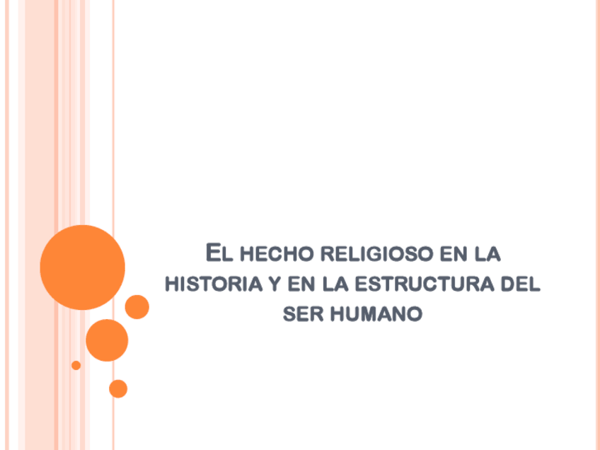 Miniatura del documento El-hecho-religioso-en-la-historia-y-la-estructura-del-ser-humano-POWER-POINT.pdf