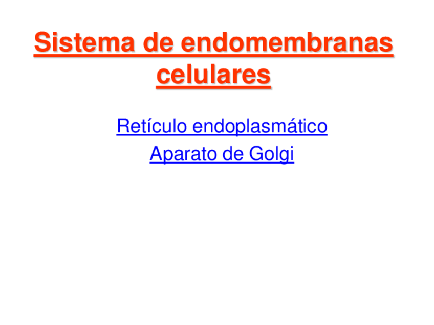 Miniatura del documento Tema-9-Sistema-de-Endomembranas-Celulares-RE-y-Golgi.pdf