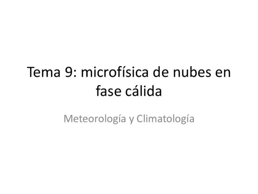 Miniatura del documento Tema-9-microfisica-de-nubes-calidas.pdf