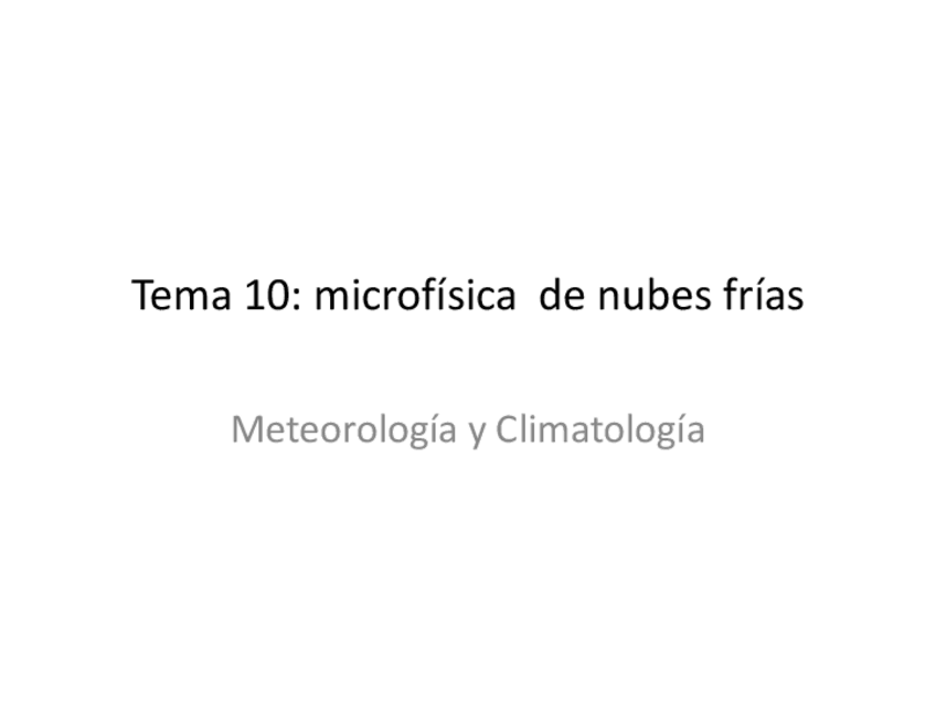 Miniatura del documento Tema-10-microfisica-de-nubes-frias.pdf