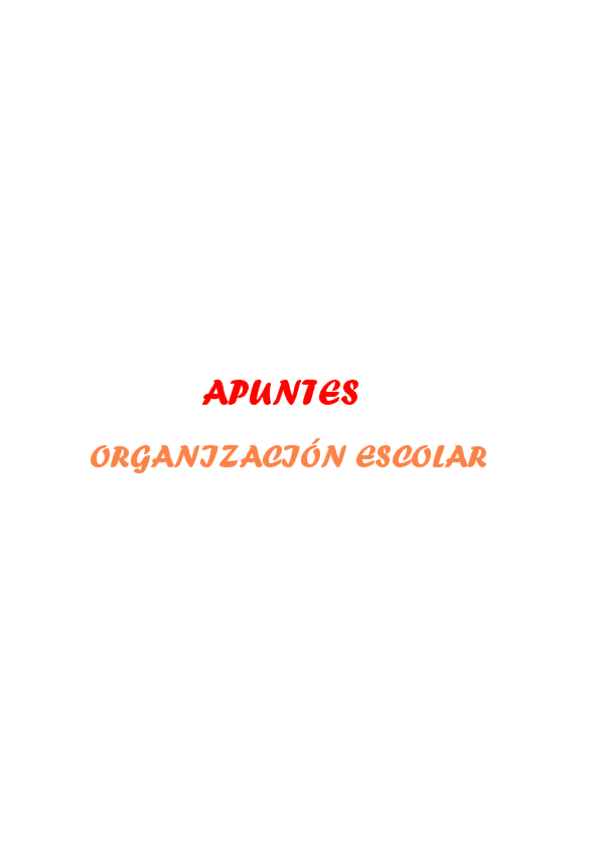 Miniatura del documento APUNTES-ORGANIZACION-ESCOLAR-TEMA-45-Y-6.pdf