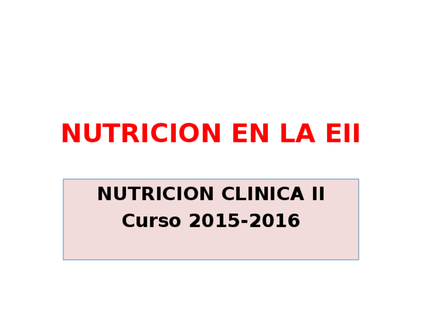 Miniatura del documento NUTRICION+CLINICA+II.NUTRICION+EN+LA+EII.CLASE+1ª.ppt