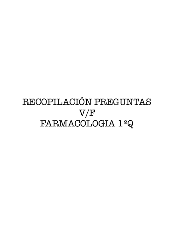 Miniatura del documento BATERÍA PREGUNTAS V/F  FARMACOLOGIA 1ºQ.pdf