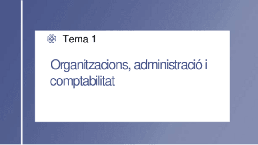 Miniatura del documento TEMA-1.-Organitzacions-Administracio-i-Comptabilitativ2023.pdf