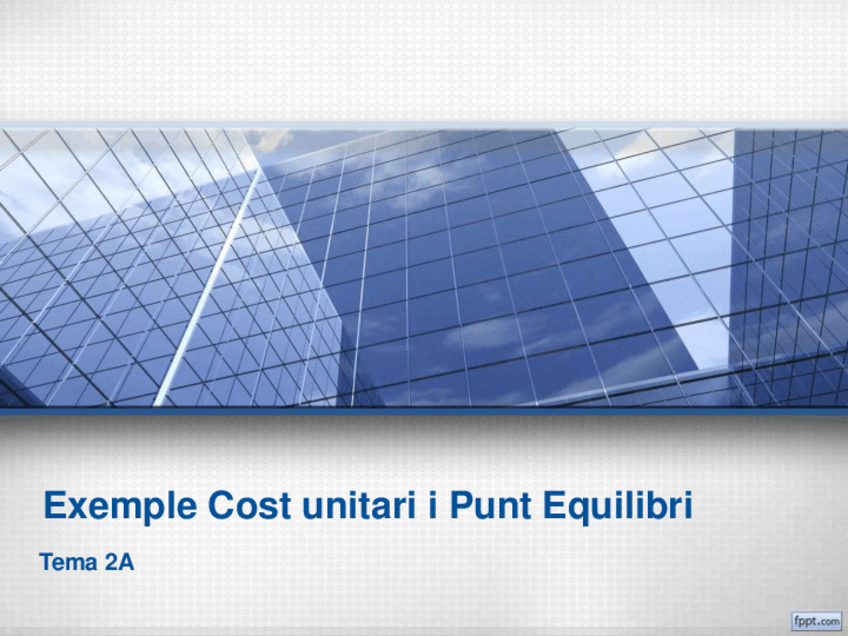 Miniatura del documento Exemple-4.-Tema-2A-Cost-Unitari-i-Punt-equilibri-Solucio.pdf