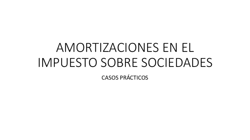 Miniatura del documento AMORTIZACIONES-EN-EL-IMPUESTO-SOBRE-SOCIEDADES-RRLL-alumnos.pdf