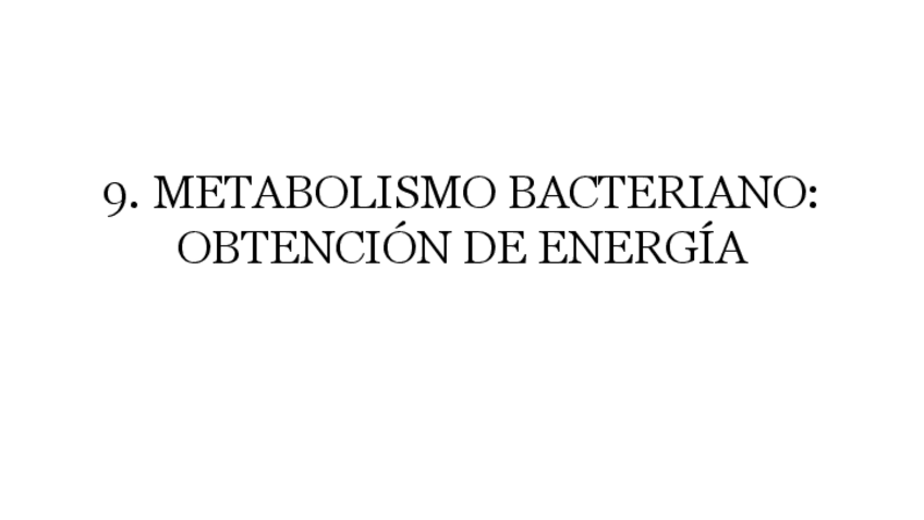 Miniatura del documento 9.-METABOLISMO-BACTERIANO-Y-OBTENCION-DE-ENERGIA.pdf