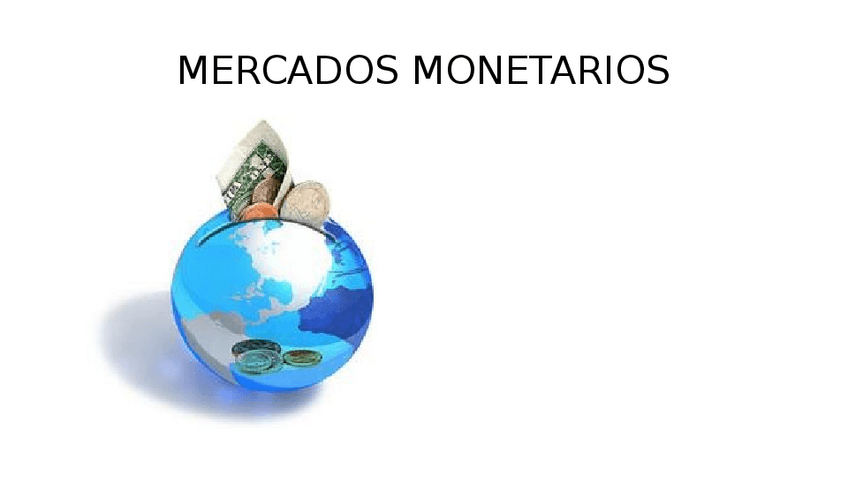 Miniatura del documento MERCADOS MONETARIOS trabajo 4 EXPOSICIONES.pptx