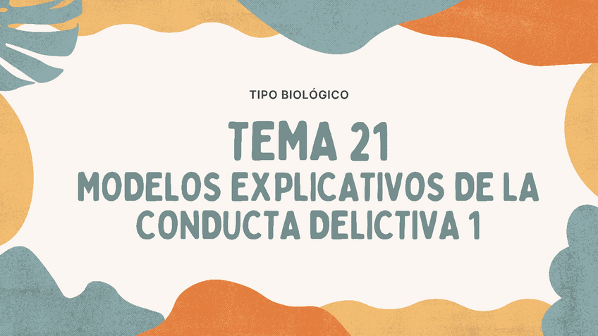 Miniatura del documento TEMA-21-Modelos-explicactivos-cond-delictiva-BIO.pdf