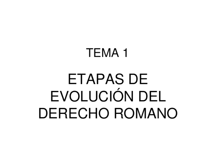 Miniatura del documento TEMA-1-ETAPAS-DE-EVOLUCION-DEL-DERECHO-ROMANO-1.ppt