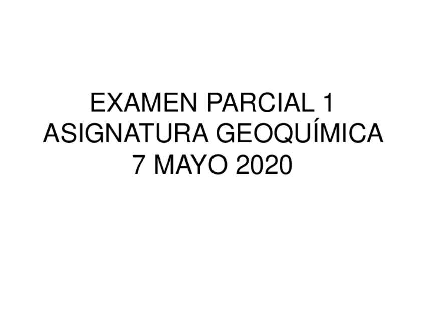 Miniatura del documento Parcial-1-geoquimica-2020-RESUELTO.pdf