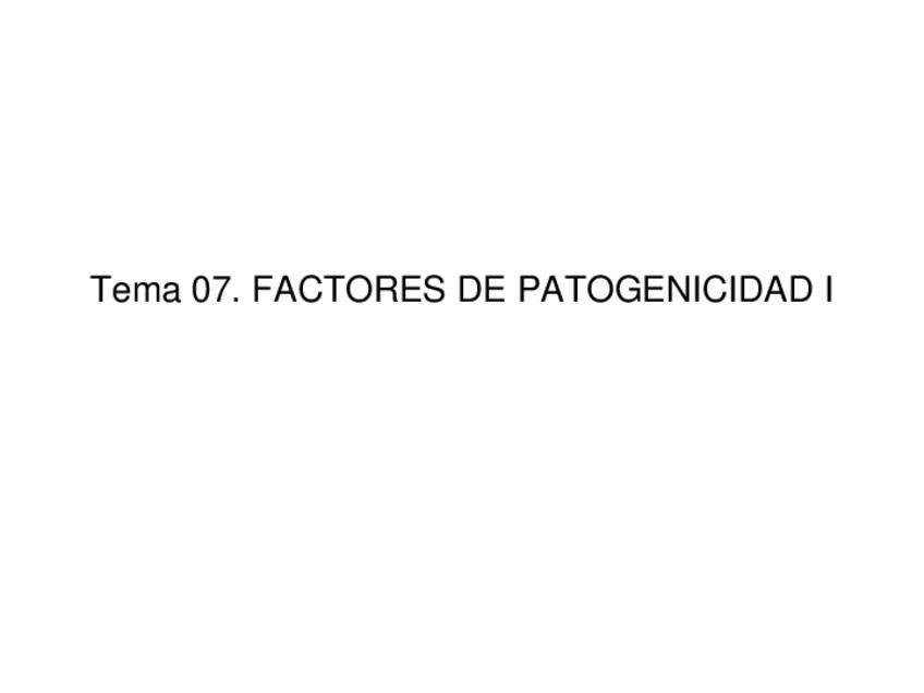 Miniatura del documento Tema-07.-FACTORES-DE-PATOGENICIDAD-I.pdf